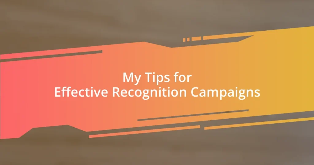 My Tips for Effective Recognition Campaigns