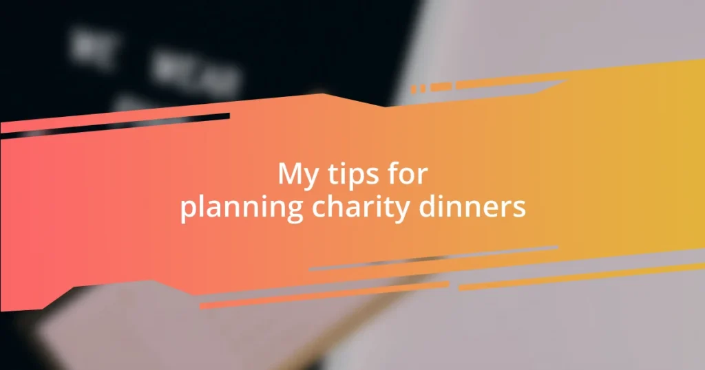 My tips for planning charity dinners