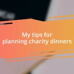 My tips for planning charity dinners