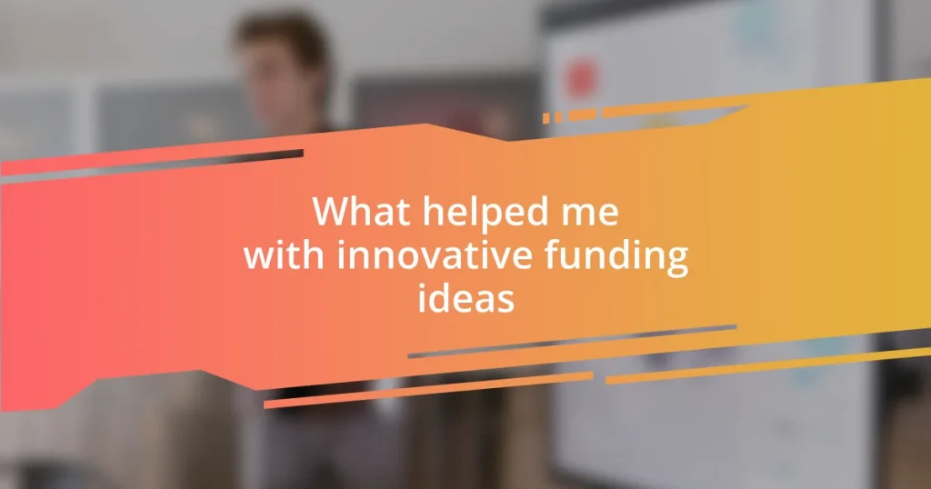 What helped me with innovative funding ideas