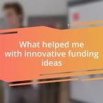 What helped me with innovative funding ideas