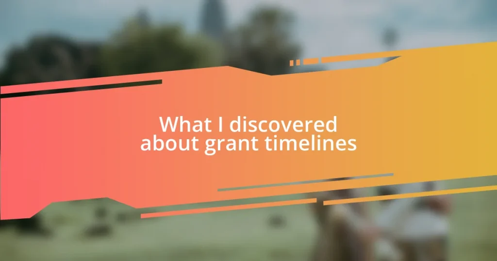 What I discovered about grant timelines