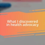 What I discovered in health advocacy