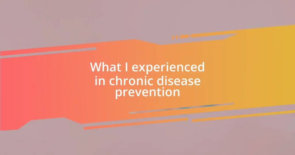 What I experienced in chronic disease prevention