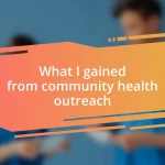 What I gained from community health outreach