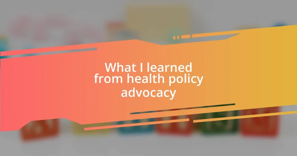 What I learned from health policy advocacy