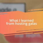 What I learned from hosting galas