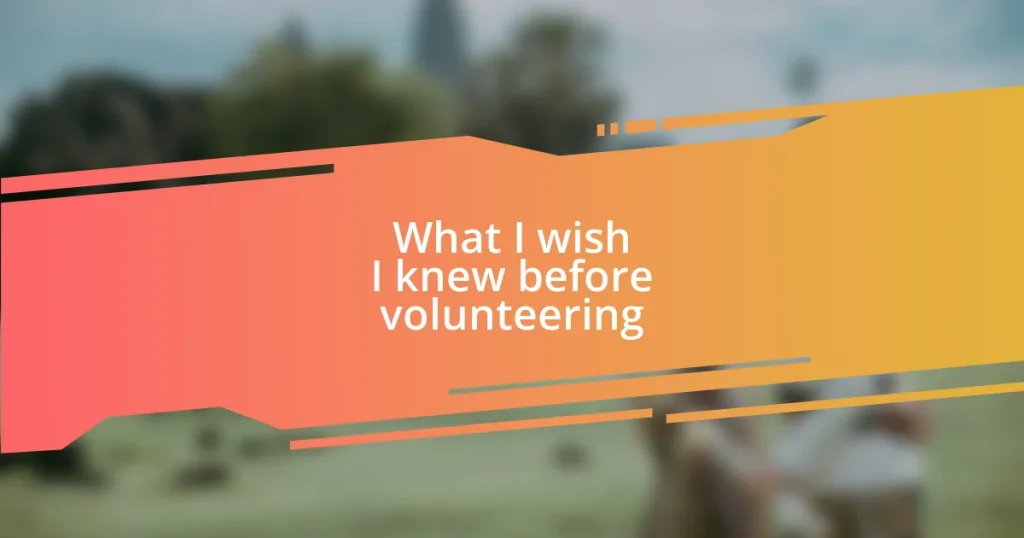 What I wish I knew before volunteering