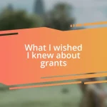 What I wished I knew about grants