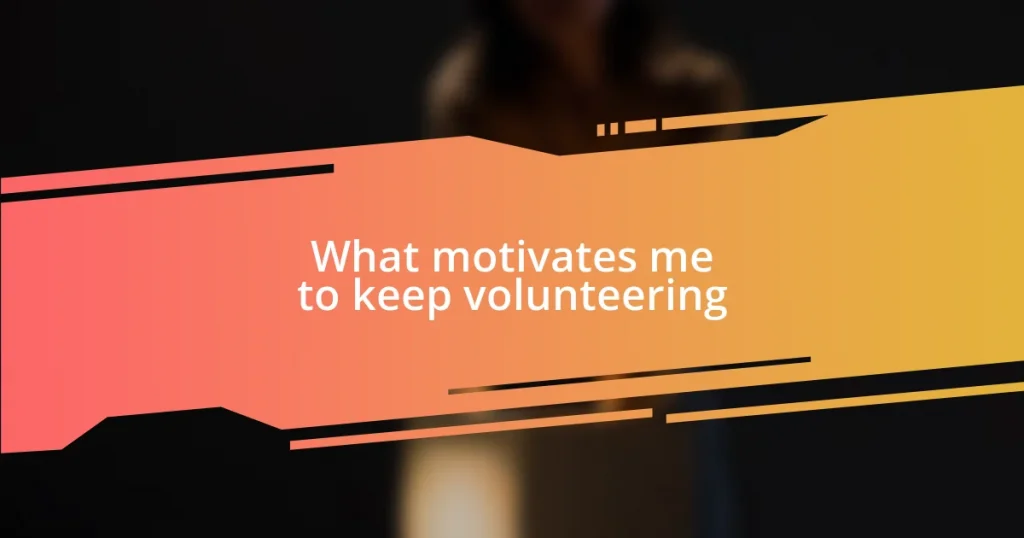 What motivates me to keep volunteering