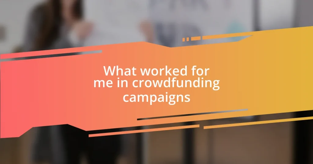 What worked for me in crowdfunding campaigns