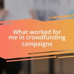 What worked for me in crowdfunding campaigns