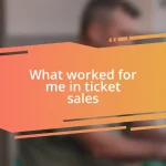 What worked for me in ticket sales