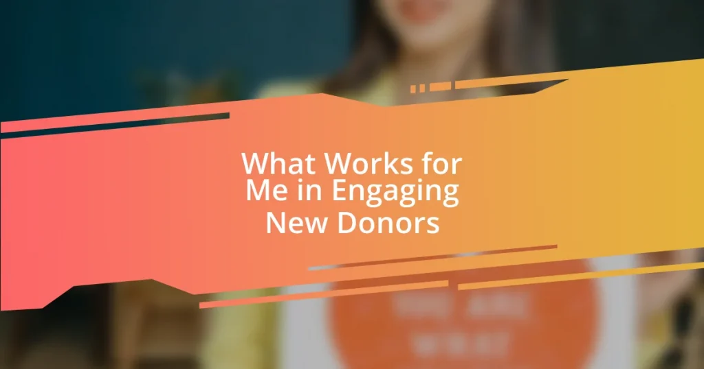 What Works for Me in Engaging New Donors