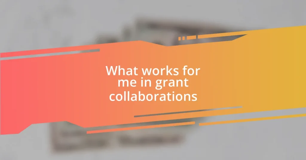 What works for me in grant collaborations