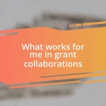 What works for me in grant collaborations