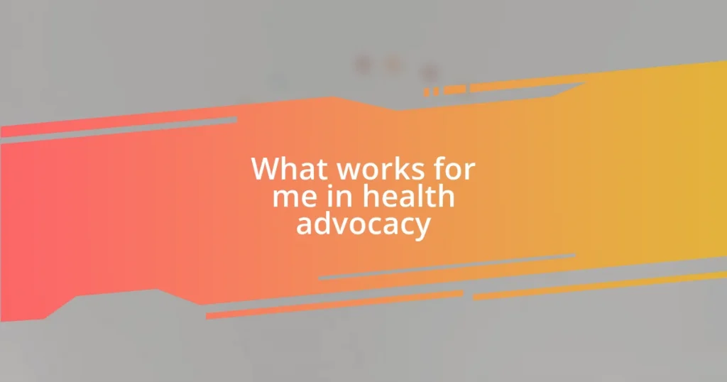 What works for me in health advocacy