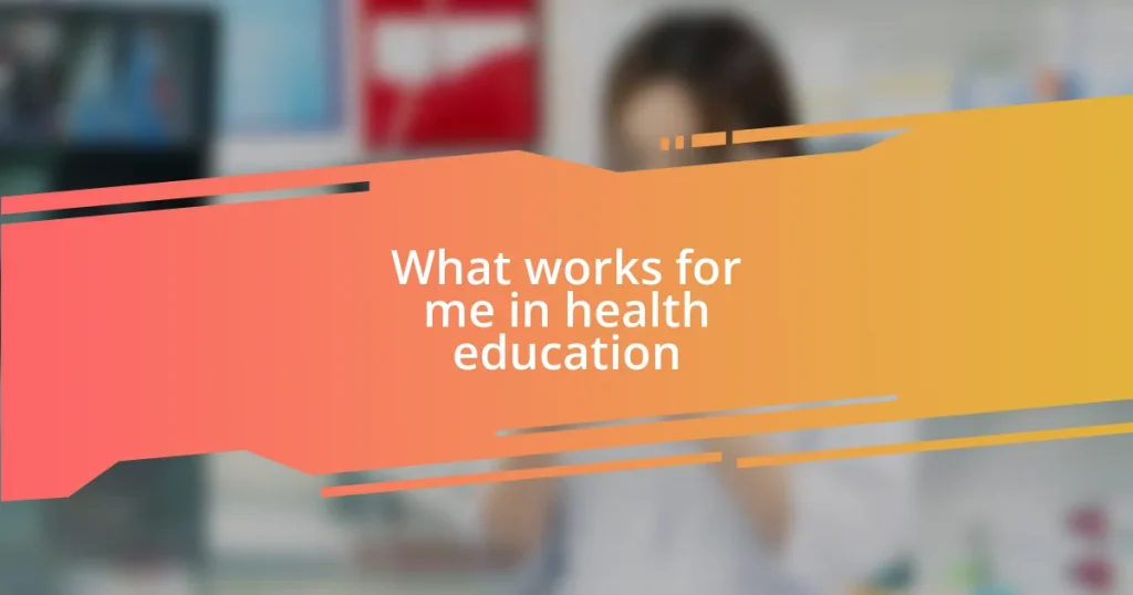 What works for me in health education