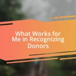 What Works for Me in Recognizing Donors