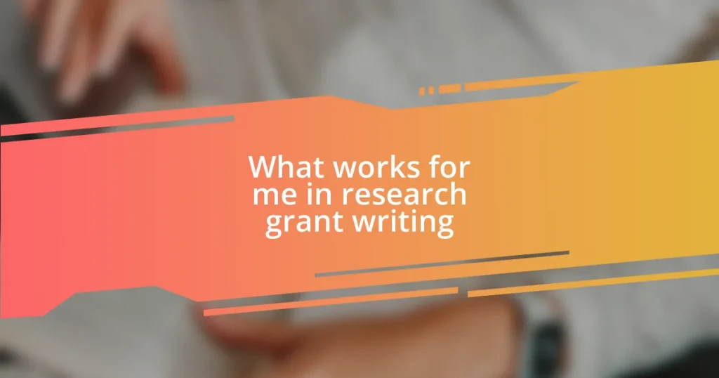 What works for me in research grant writing