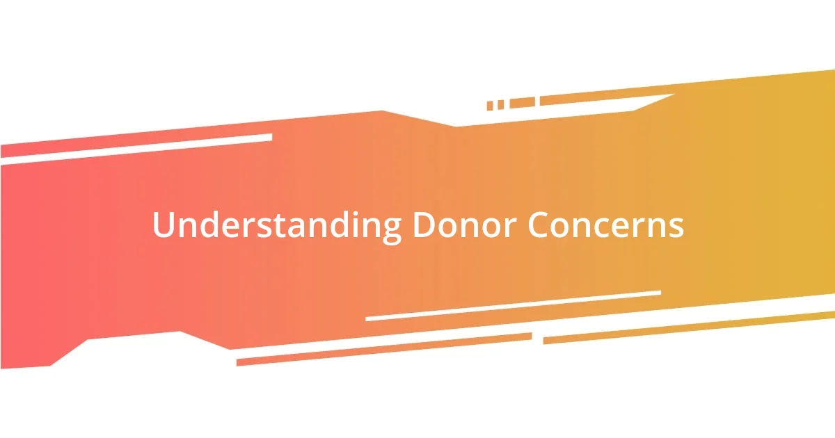 Understanding Donor Concerns