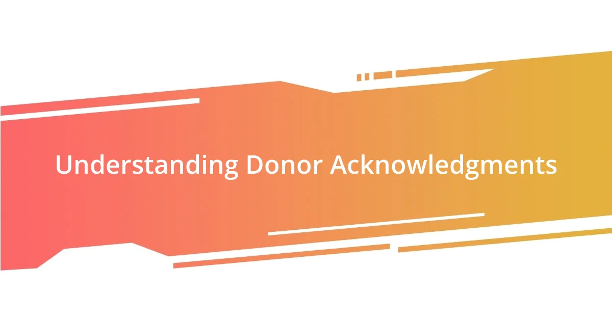 Understanding Donor Acknowledgments